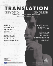 Flyer: Translation Beyond English: Forugh Farrokhzad Between Persian and Italian with Domenico Ingenito (UCLA). Tuesday, April 15 4:00-6:30 PM Denny Hall, Room 359 (German Studies Conference Room). Image of Forugh Farrokhzad in black and white. Logos: Simpson Center for the Humanities, Department of French and Italian Studies, MELC, The Global Literary Studies program.